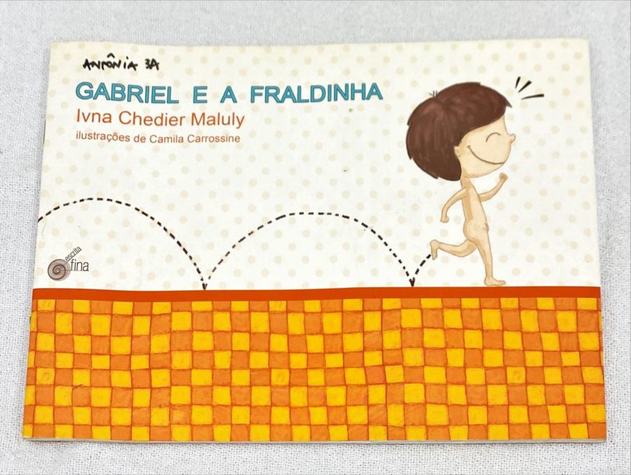 <a href="https://www.touchelivros.com.br/livro/gabriel-e-a-fraldinha/">Gabriel E A Fraldinha - Ivna Chedier Maluly</a>