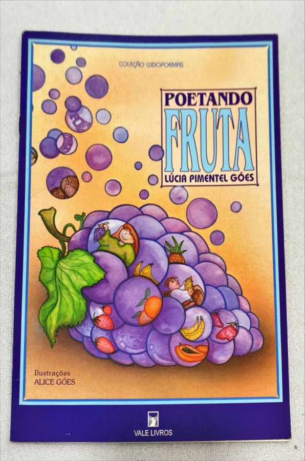 <a href="https://www.touchelivros.com.br/livro/poetando-fruta/">Poetando Fruta - Lucia Pimentel Goes</a>