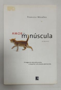 <a href="https://www.touchelivros.com.br/livro/amor-em-minuscula/">Amor Em Minúscula - Francesc Miralles</a>