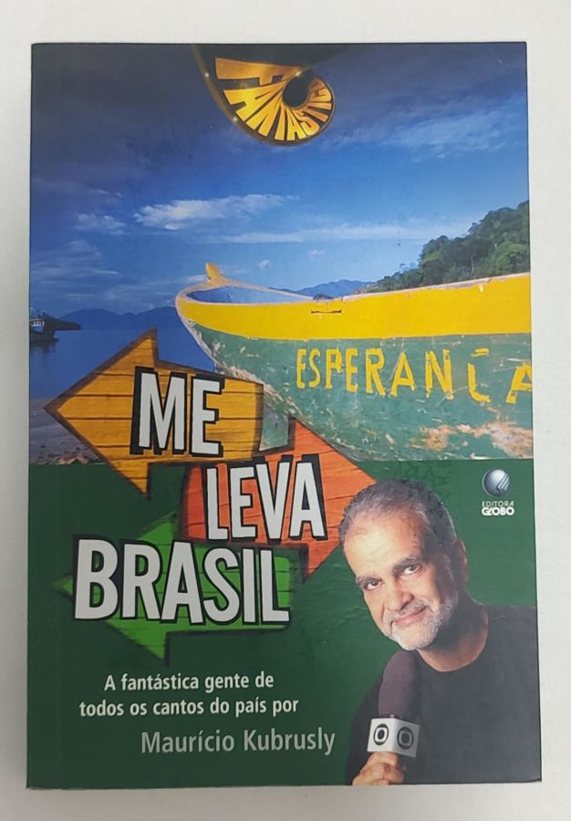 <a href="https://www.touchelivros.com.br/livro/me-leva-brasil-a-fantastica-gente-de-todos-os-cantos-do-pais/">Me Leva Brasil: A Fantástica Gente De Todos Os Cantos Do País - Maurício Kubrusly</a>