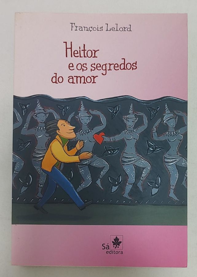 <a href="https://www.touchelivros.com.br/livro/heitor-e-os-segredos-do-amor/">Heitor E Os Segredos Do Amor - François Lelord</a>