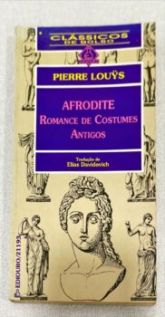 <a href="https://www.touchelivros.com.br/livro/afrodite-romance-de-costumes-antigos/">Afrodite – Romance De Costumes Antigos - Pierre Louys</a>