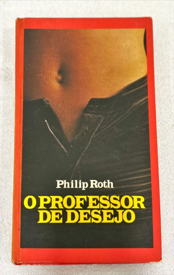 <a href="https://www.touchelivros.com.br/livro/o-professor-de-desejo/">O Professor De Desejo - Philip Roth</a>