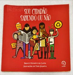 <a href="https://www.touchelivros.com.br/livro/sou-cidadao-sabendo-ou-nao/">Sou Cidadão Sabendo Ou Não - Beatriz Monteiro Da Cunha</a>
