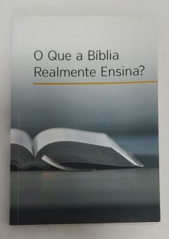 <a href="https://www.touchelivros.com.br/livro/o-que-a-biblia-realmente-ensina/">O Que A Bíblia Realmente Ensina? - Da Editora</a>