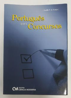 <a href="https://www.touchelivros.com.br/livro/portugues-para-concursos/">Português Para Concursos - Aurélio F. De Araújo</a>