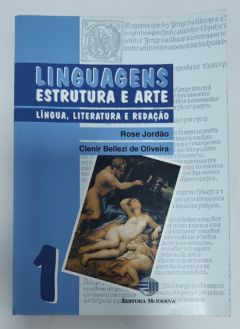 <a href="https://www.touchelivros.com.br/livro/linguagens-estrutura-e-arte/">Linguagens: Estrutura e Arte - Rose Jordão; Clenir Bellezi de Oliveira</a>