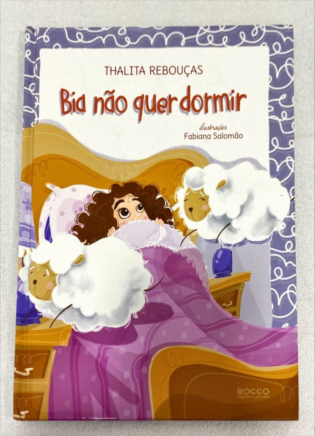 <a href="https://www.touchelivros.com.br/livro/bia-nao-quer-dormir-2/">Bia Não Quer Dormir - Thalita Rebouças</a>
