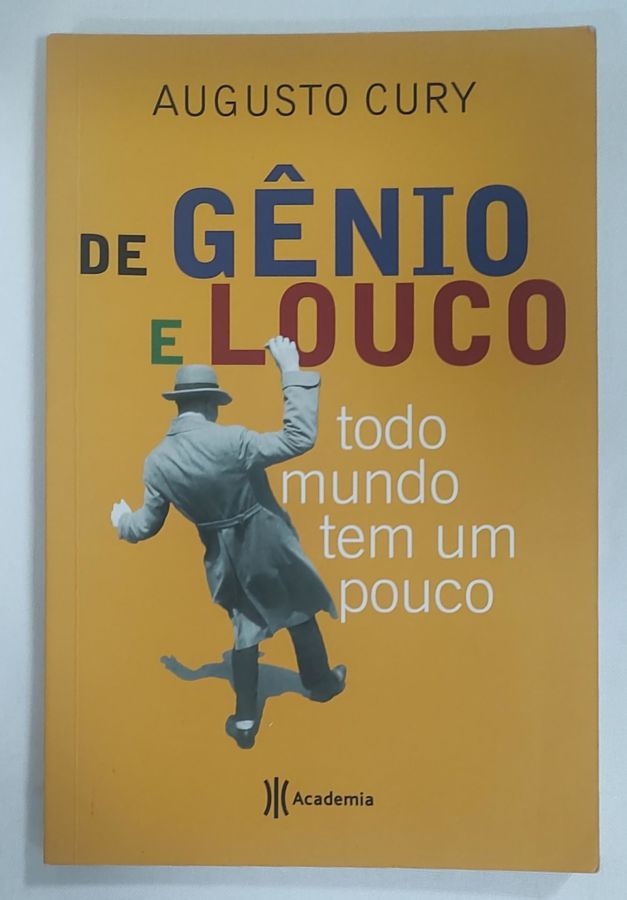 <a href="https://www.touchelivros.com.br/livro/de-genio-e-louco-todo-mundo-tem-um-pouco-2/">De Gênio E Louco Todo Mundo Tem Um Pouco - Augusto Cury</a>