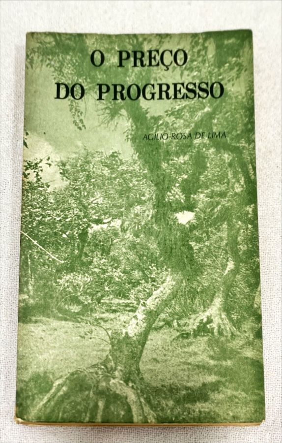 <a href="https://www.touchelivros.com.br/livro/o-preco-do-progresso/">O Preço Do Progresso - Agílio Rosa De Lima</a>