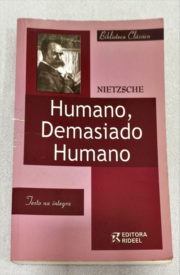 <a href="https://www.touchelivros.com.br/livro/humano-demasiado-humano/">Humano, Demasiado Humano - Friedrich Nietzsche</a>