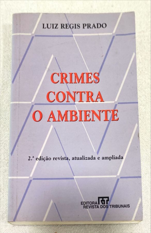 <a href="https://www.touchelivros.com.br/livro/crimes-contra-o-ambiente/">Crimes Contra O Ambiente - Luiz Regis Prado</a>