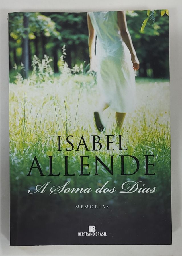 <a href="https://www.touchelivros.com.br/livro/a-soma-dos-dias/">A Soma Dos Dias - Isabel Allende</a>