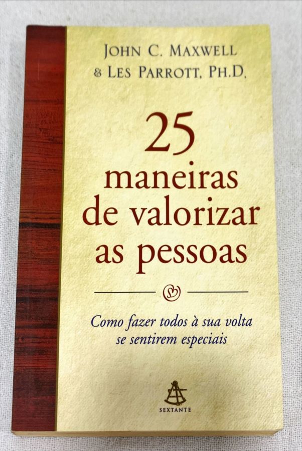 <a href="https://www.touchelivros.com.br/livro/25-maneiras-de-valorizar-as-pessoas/">25 Maneiras De Valorizar As Pessoas - John C. Maxwell; Les Parrott, Ph.d.</a>