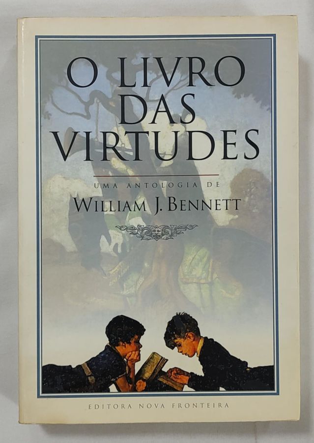 <a href="https://www.touchelivros.com.br/livro/o-livro-das-virtudes-2/">O Livro Das Virtudes - William J. Bennett</a>