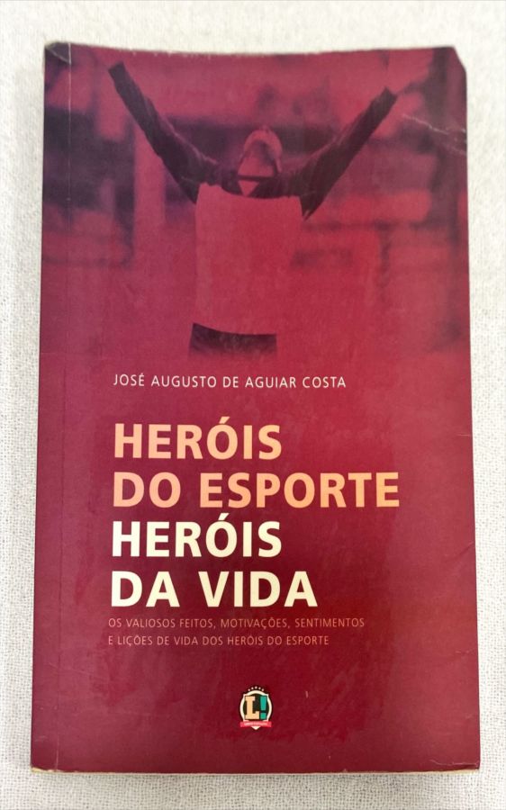 <a href="https://www.touchelivros.com.br/livro/herois-do-esporte-herois-da-vida/">Heróis Do Esporte, Heróis Da Vida - José Augusto De Aguir Costa</a>