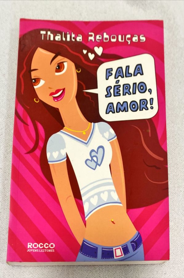 <a href="https://www.touchelivros.com.br/livro/fala-serio-amor/">Fala Sério, Amor! - Thalita Rebouças</a>