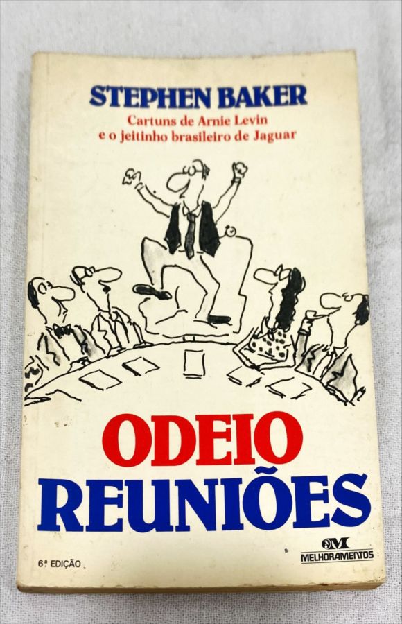 <a href="https://www.touchelivros.com.br/livro/odeio-reunioes/">Odeio Reuniões - Stephen Baker</a>