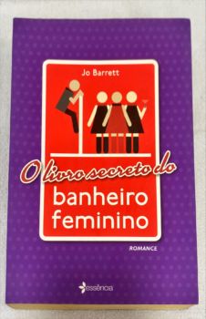 <a href="https://www.touchelivros.com.br/livro/o-livro-secreto-do-banheiro-feminino-2/">O Livro Secreto Do Banheiro Feminino - Jo Barrett</a>