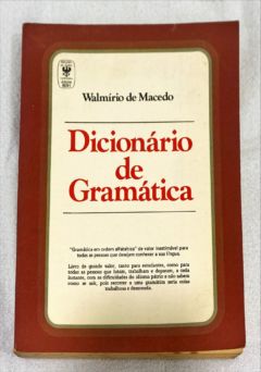 <a href="https://www.touchelivros.com.br/livro/dicionario-de-gramatica/">Dicionário De Gramática - Walmírio De Macedo</a>