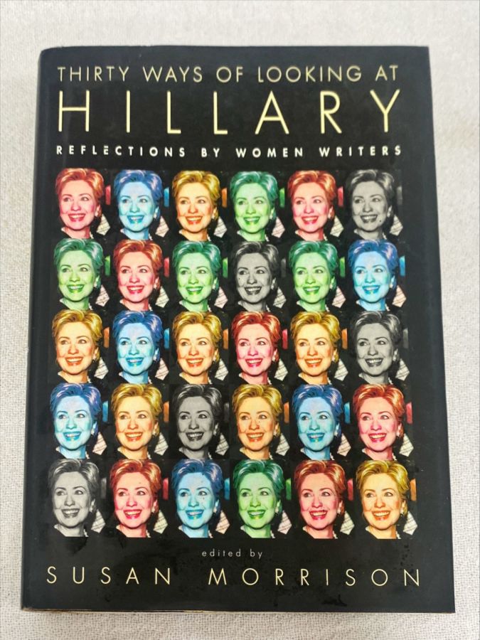 <a href="https://www.touchelivros.com.br/livro/thirty-ways-of-looking-at-hillary-reflections-by-women-writers/">Thirty Ways Of Looking At Hillary: Reflections By Women Writers - Susan Morrison</a>