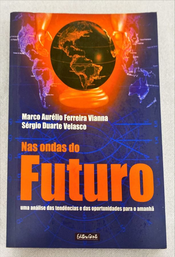 <a href="https://www.touchelivros.com.br/livro/nas-ondas-do-futuro-2/">Nas Ondas Do Futuro - Marco A. Ferreira Vianna; Sérgio D. Velasco</a>