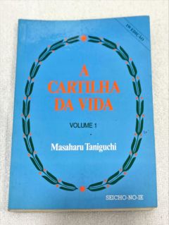 <a href="https://www.touchelivros.com.br/livro/a-cartilha-da-vida-vol-1/">A Cartilha Da Vida – Vol. 1 - Masaharu Taniguchi</a>