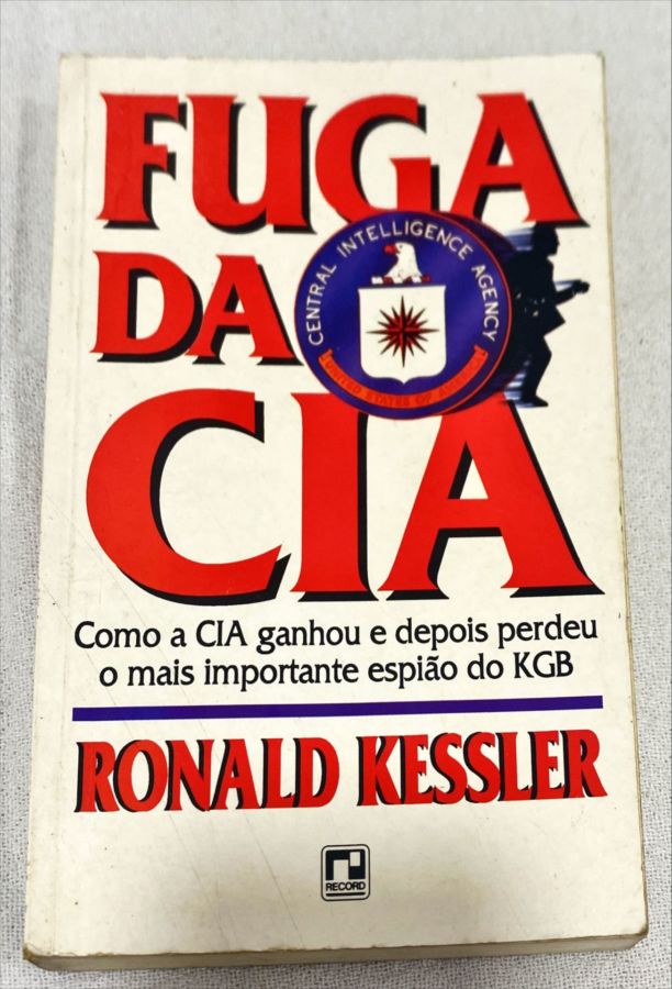 <a href="https://www.touchelivros.com.br/livro/fuga-da-cia/">Fuga Da Cia - Ronald Kessler</a>