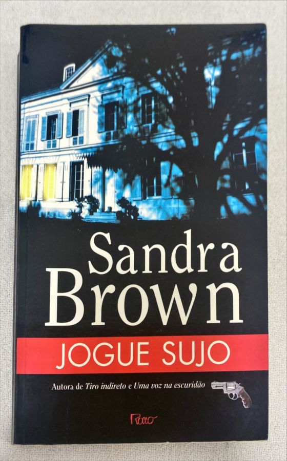 <a href="https://www.touchelivros.com.br/livro/jogue-sujo/">Jogue Sujo - Sandra Brown</a>
