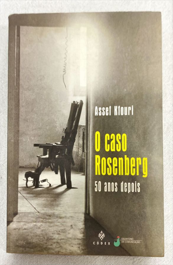 <a href="https://www.touchelivros.com.br/livro/o-caso-rosenberg-50-anos-depois/">O Caso Rosenberg: 50 Anos Depois - Assef Kfouri</a>