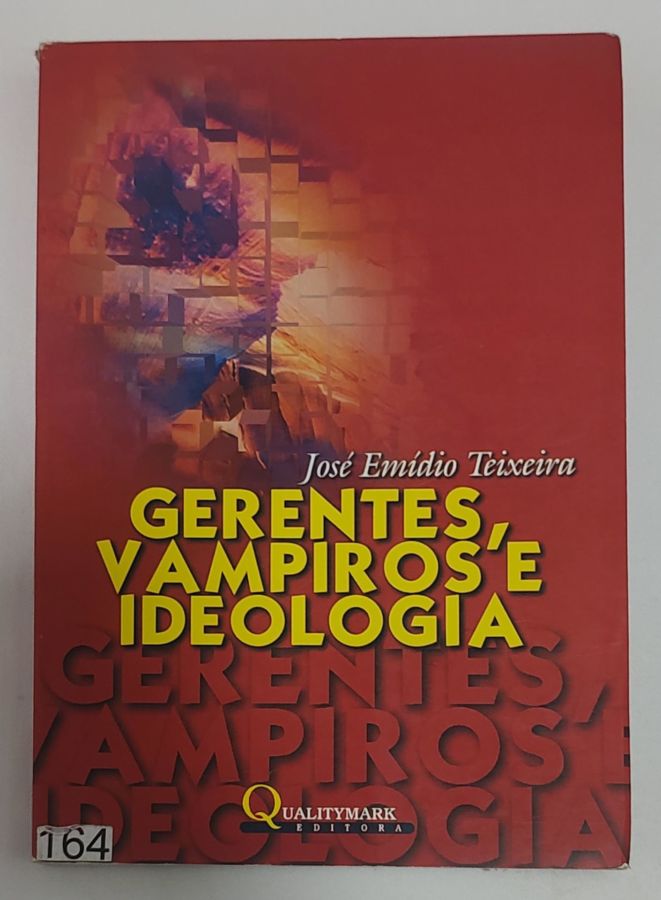 <a href="https://www.touchelivros.com.br/livro/gerentes-vampiros-e-ideologias/">Gerentes, Vampiros E Ideologias - José Emídio Teixeira</a>