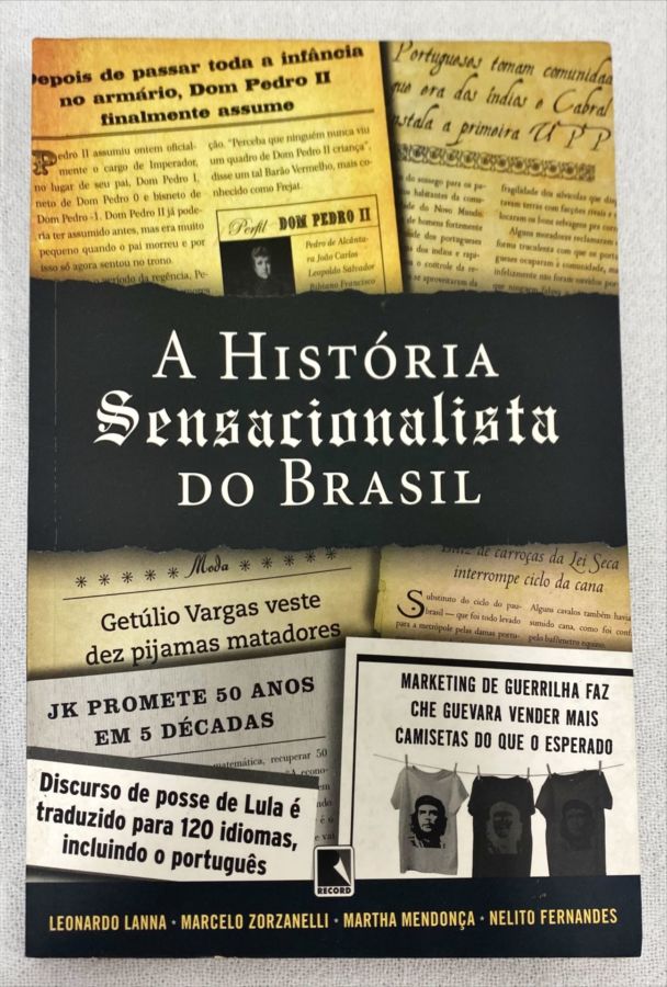 <a href="https://www.touchelivros.com.br/livro/a-historia-sensacionalista-do-brasil/">A História Sensacionalista Do Brasil - Vários Autores</a>