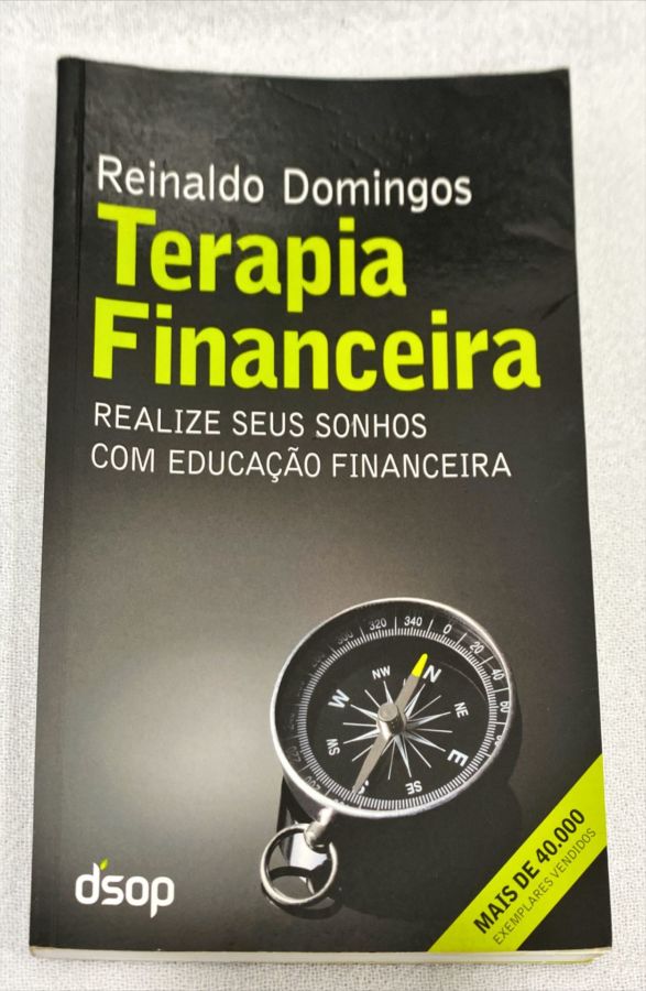 <a href="https://www.touchelivros.com.br/livro/terapia-financeira-realize-seus-sonhos-com-educacao-financeira/">Terapia Financeira: Realize Seus Sonhos Com Educação Financeira - Reinaldo Domingos</a>