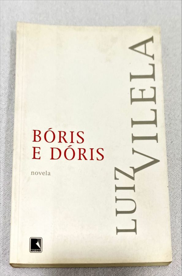 <a href="https://www.touchelivros.com.br/livro/boris-e-doris/">Bóris E Dóris - Luiz Vilela</a>