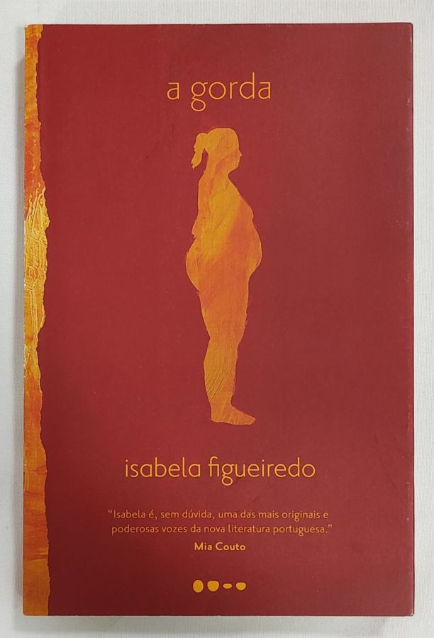 <a href="https://www.touchelivros.com.br/livro/a-gorda/">A Gorda - Isabela Figueiredo</a>