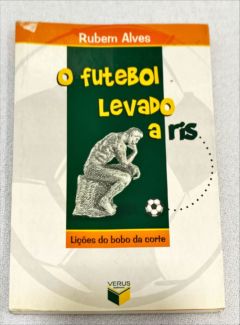 <a href="https://www.touchelivros.com.br/livro/o-futebol-levado-a-riso-2/">O Futebol Levado A Riso - Rubem Alves</a>