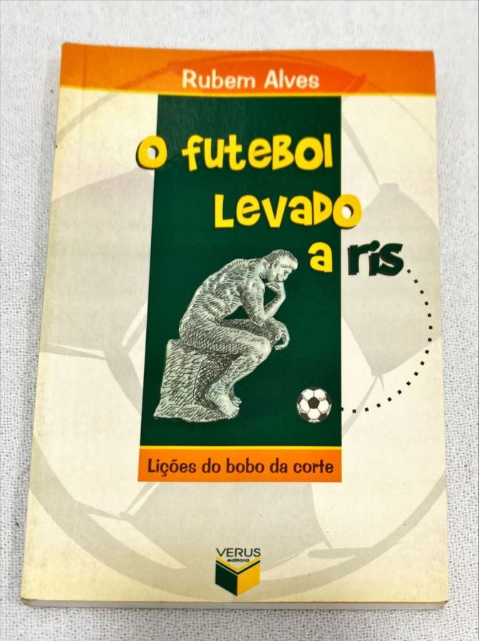 <a href="https://www.touchelivros.com.br/livro/o-futebol-levado-a-riso/">O Futebol Levado A Riso - Rubem Alves</a>