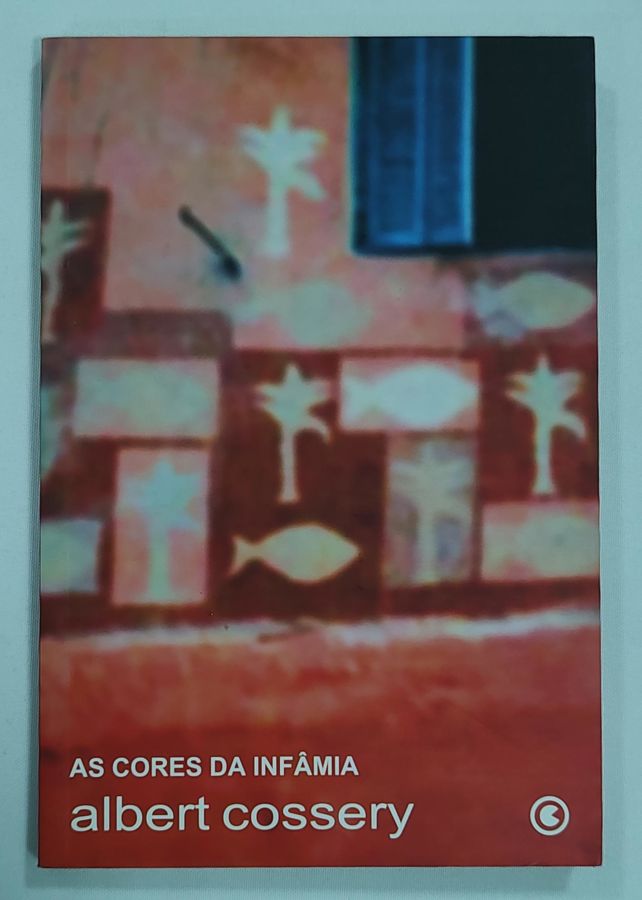 <a href="https://www.touchelivros.com.br/livro/as-cores-da-infamia/">As Cores Da Infâmia - Albert Cossery</a>