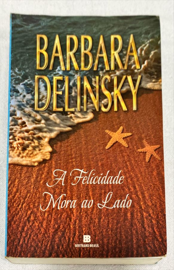 <a href="https://www.touchelivros.com.br/livro/a-felicidade-mora-ao-lado/">A Felicidade Mora Ao Lado - Barbara Delinsky</a>