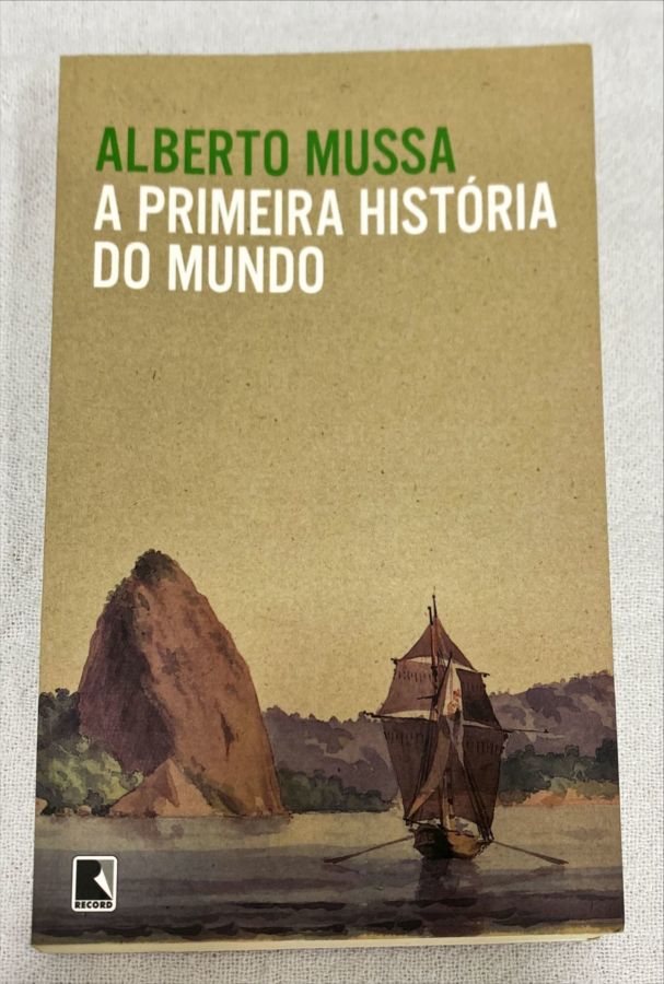 <a href="https://www.touchelivros.com.br/livro/a-primeira-historia-do-mundo/">A Primeira História Do Mundo - Alberto Mussa</a>