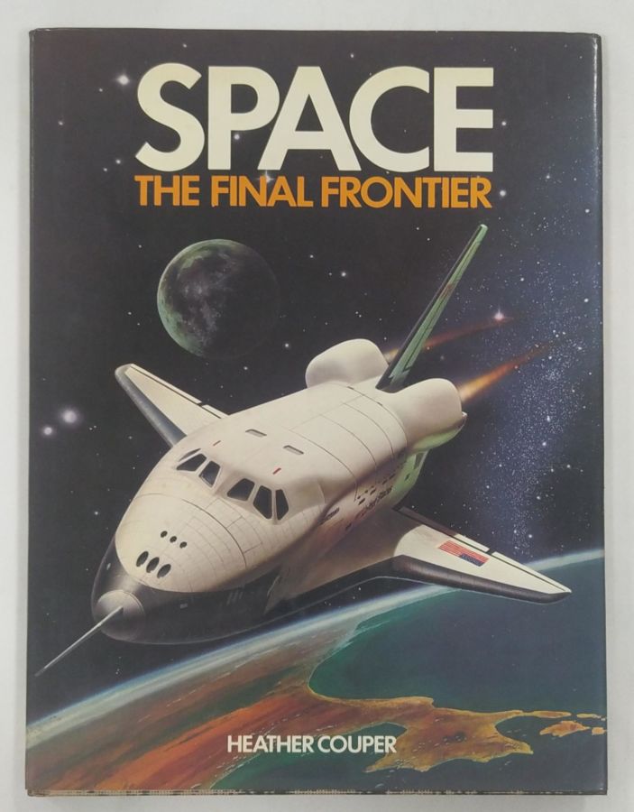 <a href="https://www.touchelivros.com.br/livro/space-the-final-frontier/">Space The Final Frontier - Heather Couper</a>