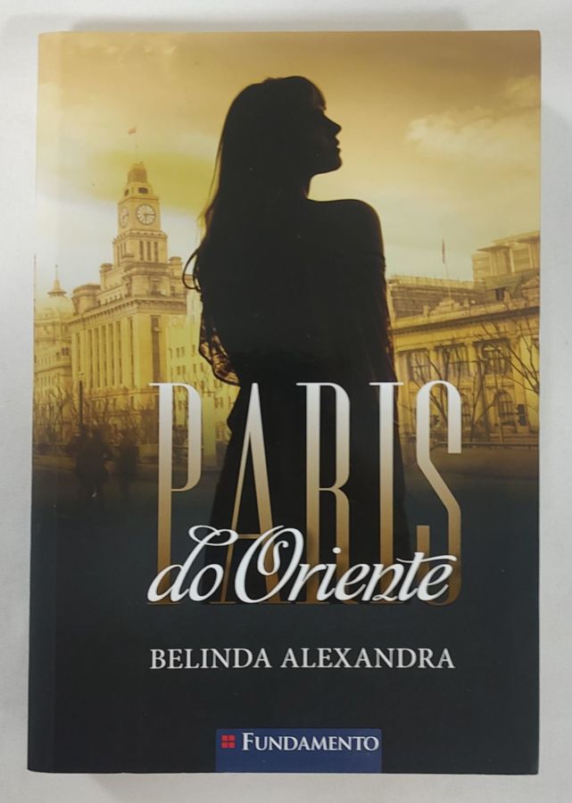 <a href="https://www.touchelivros.com.br/livro/paris-do-oriente/">Paris Do Oriente - Belinda Alexandra</a>