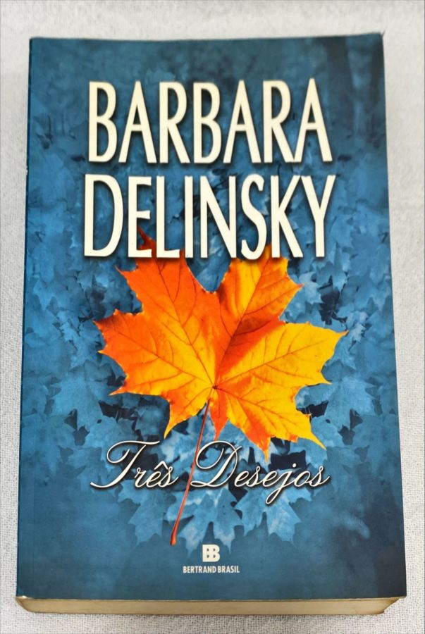 <a href="https://www.touchelivros.com.br/livro/tres-desejos/">Três Desejos - Barbara Delinski</a>