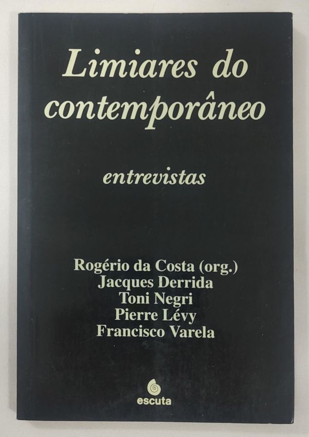 <a href="https://www.touchelivros.com.br/livro/limiares-do-contemporaneo-2/">Limiares Do Contemporâneo - Rogério da Costa (Org.)</a>