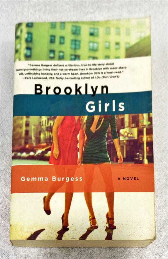 <a href="https://www.touchelivros.com.br/livro/brooklyn-girls-a-novel/">Brooklyn Girls: A Novel - Gemma Burgess</a>