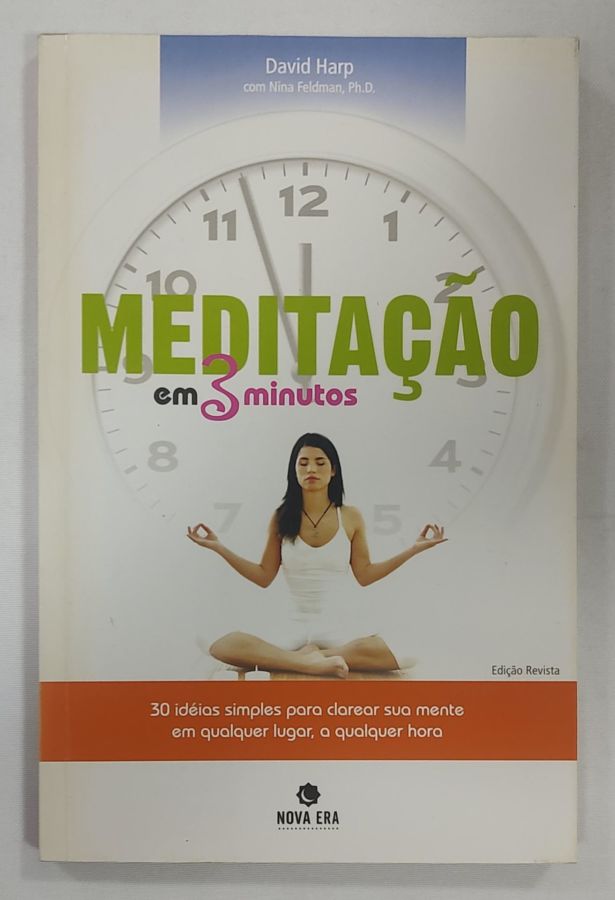 <a href="https://www.touchelivros.com.br/livro/meditacao-em-3-minutos/">Meditação Em 3 Minutos - David Harp; Nina Feldman</a>