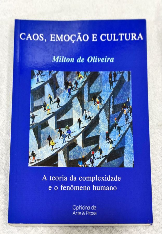 <a href="https://www.touchelivros.com.br/livro/caos-emocao-e-cultura/">Caos, Emoção E Cultura - Milton De Oliveira</a>