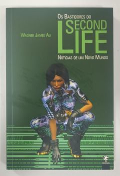 <a href="https://www.touchelivros.com.br/livro/os-bastidores-do-second-life-noticia-de-um-novo-mundo/">Os Bastidores Do Second Life: Notícia De Um Novo Mundo - Wagner James Au</a>