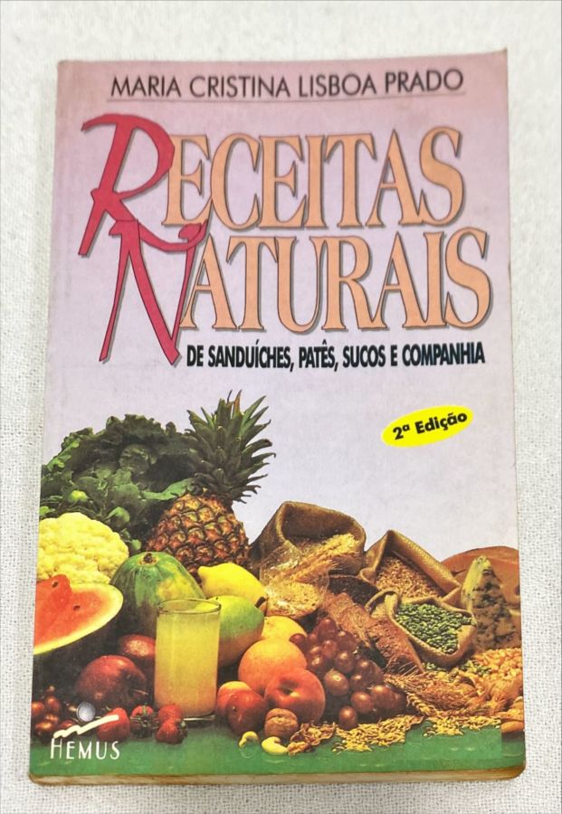 <a href="https://www.touchelivros.com.br/livro/receitas-naturais/">Receitas Naturais - Maria C. L. Prado</a>