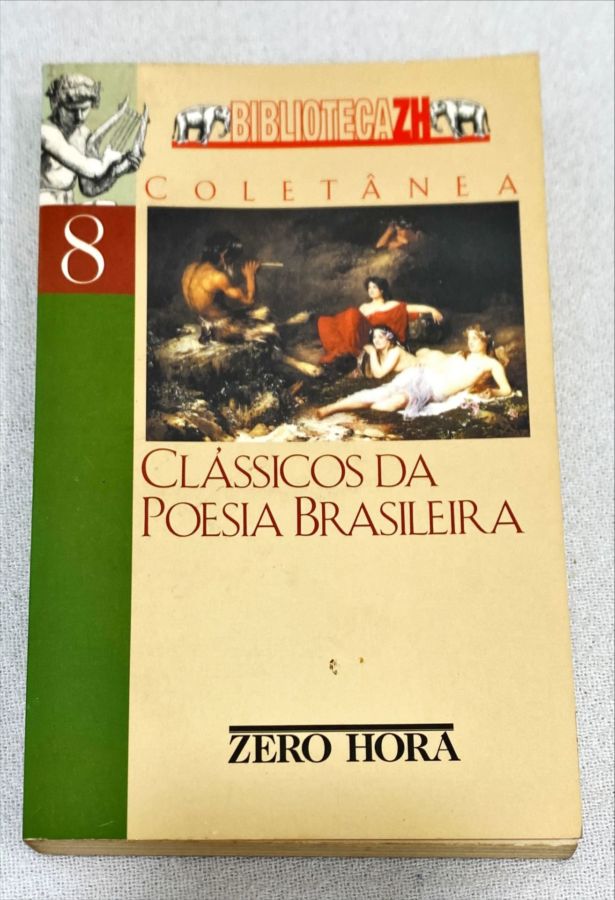<a href="https://www.touchelivros.com.br/livro/classicos-da-poesia-brasileira-vol-8/">Clássicos Da Poesia Brasileira Vol. 8 - Vários Autores</a>